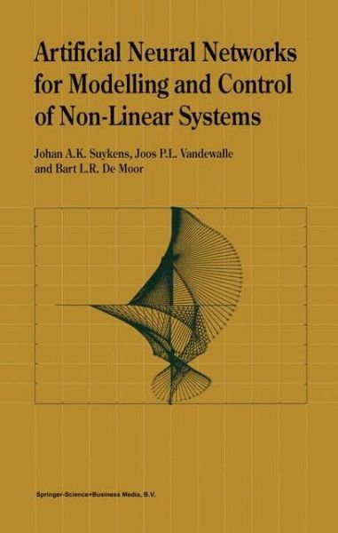 Cover for Johan A.K. Suykens · Artificial Neural Networks for Modelling and Control of Non-Linear Systems (Pocketbok) [Softcover reprint of hardcover 1st ed. 1996 edition] (2010)