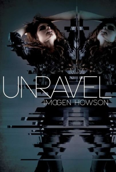 Cover for Imogen Howson · Unravel (Hardcover Book) (2014)