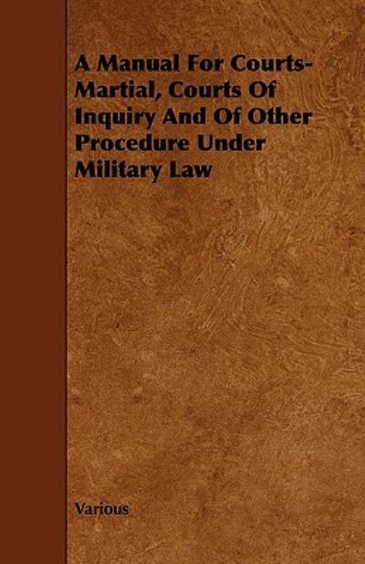 Cover for A Manual for Courts-martial, Courts of Inquiry and of Other Procedure Under Military Law (Paperback Book) (2008)