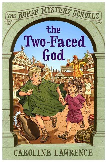 Cover for Caroline Lawrence · The Roman Mystery Scrolls: The Two-faced God: Book 4 - The Roman Mystery Scrolls (Paperback Book) (2013)