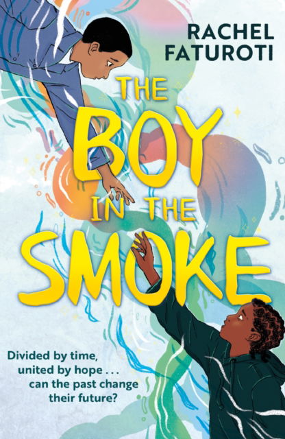 Cover for Rachel Faturoti · The Boy in the Smoke: Unforgettable timeslip narrative about family and friendship (Taschenbuch) (2023)