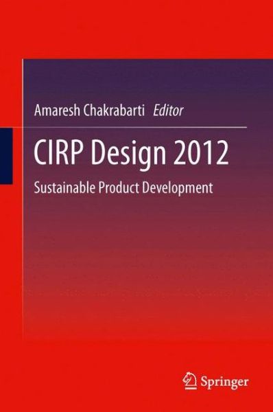 Cover for Amaresh Chakrabarti · CIRP Design 2012: Sustainable Product Development (Paperback Bog) [2013 edition] (2014)