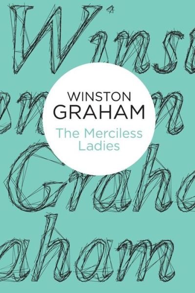Cover for Winston Graham · Merciless Ladies (N/A) [On Demand edition] (2013)