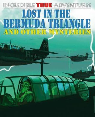 Cover for Anita Ganeri · Lost in the Bermuda Triangle and other mysteries (Book) (2011)