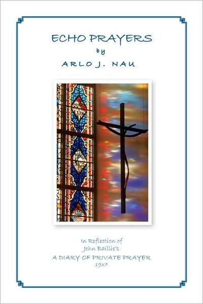 Cover for Arlo J Nau · Echo Prayers (Paperback Bog) (2010)