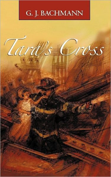 Cover for G J Bachmann · Tara's Cross: the Magnificent Sighting (Innbunden bok) (2010)