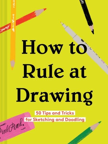 Cover for Chronicle Books · How to Rule at Drawing (Gebundenes Buch) (2020)