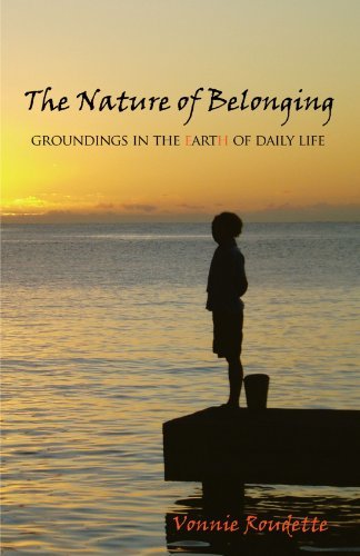 Cover for Vonnie Roudette · The Nature of Belonging: Groundings in the Earth of Daily Life (Paperback Book) (2011)