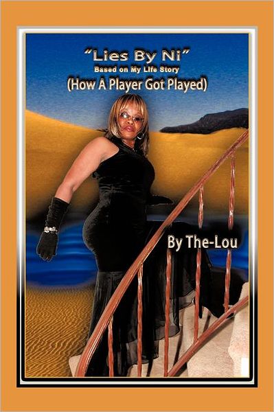 Cover for The-lou · The Lies by Ni: How a Player Got Played (Based on My Life Story) (Paperback Book) (2011)