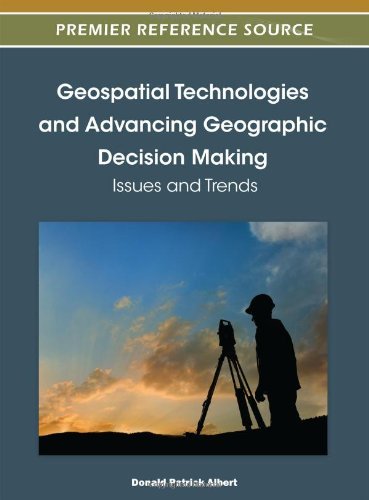 Cover for Donald Patrick Albert · Geospatial Technologies and Advancing Geographic Decision Making: Issues and Trends (Gebundenes Buch) (2012)