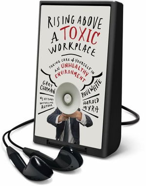 Rising Above a Toxic Workplace - Gary Chapman - Andere - Oasis Audio - 9781467621588 - 2. Dezember 2015