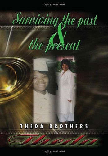 Cover for Theda Brothers · Theda Surviving the Past and the Present (Hardcover Book) (2012)