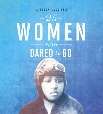 Cover for Allison Lassieur · 25 Women Who Dared to Go - Daring Women (Paperback Book) (2019)