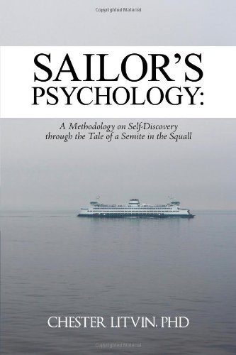 Cover for Phd Chester Litvin · Sailor's Psychology:: a Methodology on Self-discovery Through the Tale of a Semite in the Squall (Paperback Book) (2012)