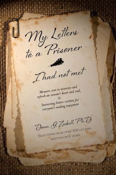 Cover for Donn G Ziebell Ph D · My Letters to a Prisoner - I Had Not Met: Selections from over 100 Letters Written in 6 Years (Taschenbuch) (2013)