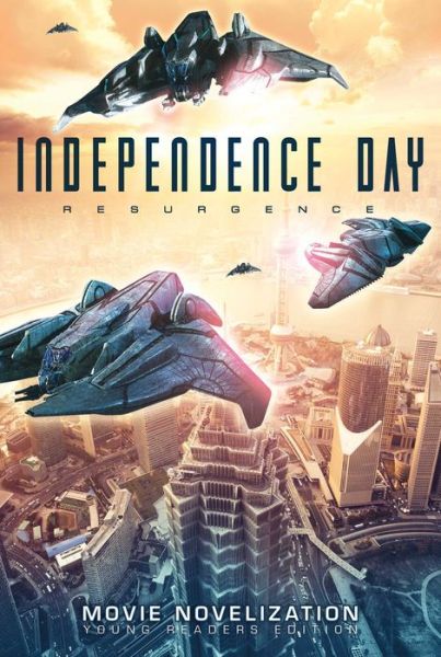 Cover for Tracey West · Independence Day Resurgence Movie Novelization : Young Readers Edition (Paperback Book) (2016)