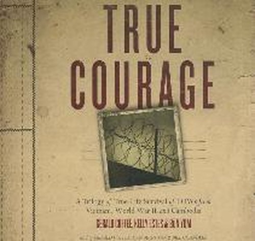 Cover for Bun Yom · True Courage: a Trilogy of True-life Survival of Pows from Vietnam, World War Ii, and Cambodia (Audiobook (CD)) [Abridged edition] (2014)