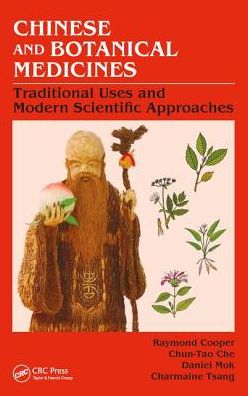 Cover for Raymond Cooper · Chinese and Botanical Medicines: Traditional Uses and Modern Scientific Approaches (Hardcover Book) (2017)