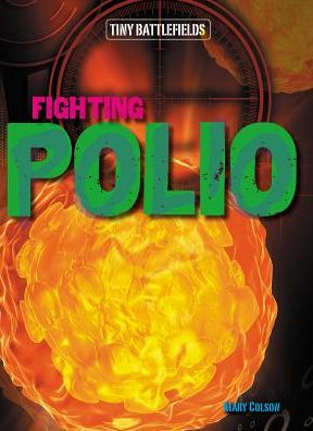 Cover for Mary Colson · Fighting Polio (Tiny Battlefields) (Paperback Book) (2014)