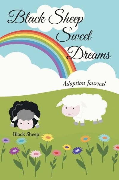 Cover for Black Sheep · Black Sheep Sweet Dreams : Adoption Journal (Paperback Bog) (2016)