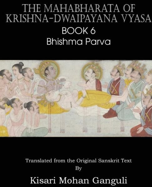 Cover for Krishna-dwaipayana Vyasa · The Mahabharata of Krishna-dwaipayana Vyasa Book 6 Bhishma Parva (Paperback Book) (2013)