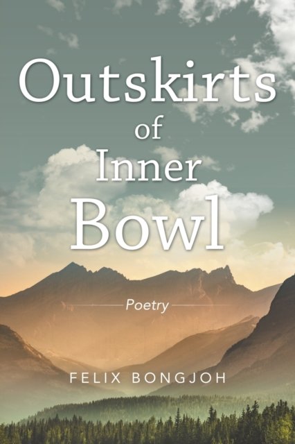 Cover for Felix Bongjoh · Outskirts of Inner Bowl (Taschenbuch) (2019)