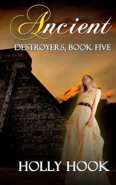 Cover for Holly Hook · Ancient (Destroyers, Book Five) (Paperback Book) (2013)