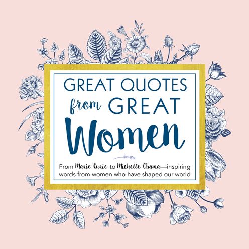 Cover for Peggy Anderson · Great Quotes from Great Women: Words from the Women Who Shaped the World (Hardcover Book) (2017)