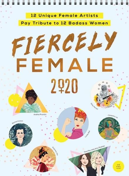 Cover for Sourcebooks · 2020 Fiercely Female Wall Poster Calendar: 12 Unique Female Artists Pay Tribute to 12 Badass Women (Kalender) (2019)