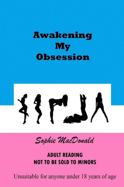 Cover for Sophie Macdonald · Awakening My Obsession (Pocketbok) (2013)