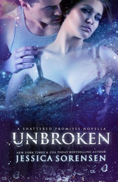 Cover for Jessica Sorensen · Unbroken (Shattered Promises, #2.5) - Shattered Promises (Paperback Book) (2014)