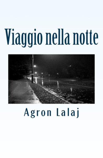 Cover for Agron Lalaj · Viaggio Nella Notte (Paperback Book) [Italian, 1 edition] (2014)