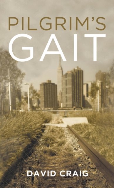 Cover for Craig, Dr David, Dr · Pilgrim's Gait (Hardcover Book) (2015)