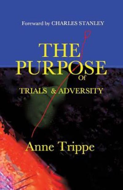 Cover for Anne Trippe · The Purpose of Trials and Adversity (Pocketbok) (2016)