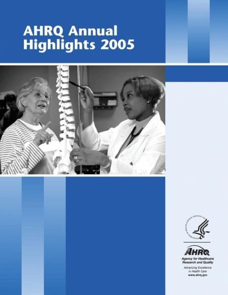 Cover for U S Department of Healt Human Services · Ahrq Annual Highlights, 2005 (Taschenbuch) (2014)