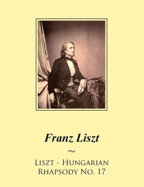 Cover for Franz Liszt · Liszt - Hungarian Rhapsody No. 17 (Paperback Bog) (2014)