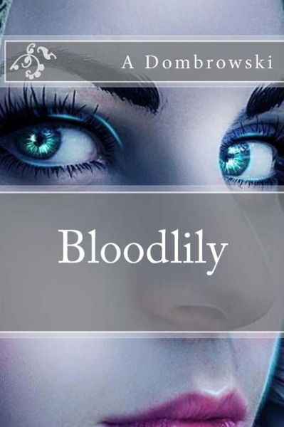 Cover for A S Dombrowski · Bloodlily (Paperback Book) (2015)