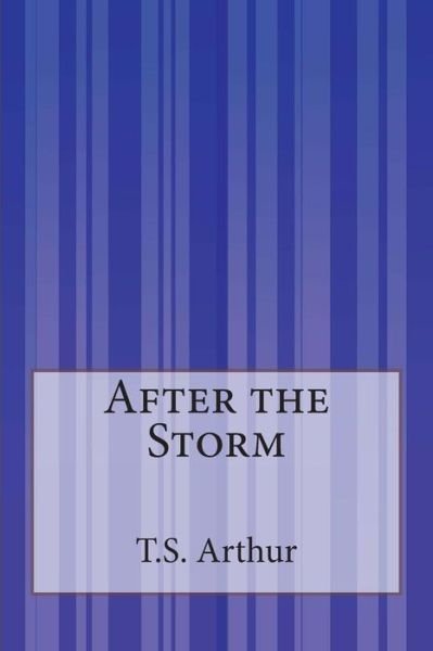 Cover for T S Arthur · After the Storm (Paperback Bog) (2014)