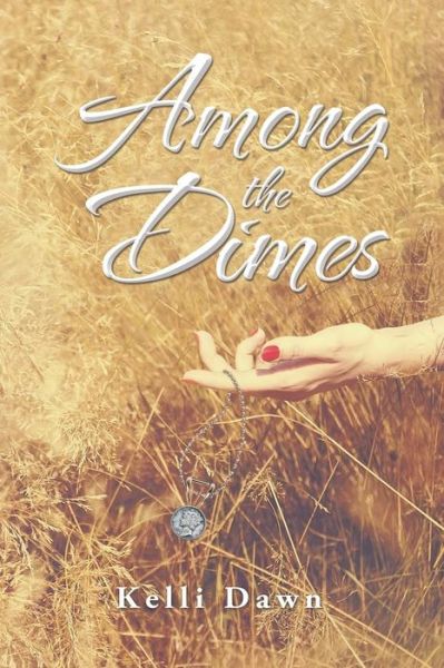 Cover for Kelli Dawn · Among the Dimes (Paperback Book) (2015)