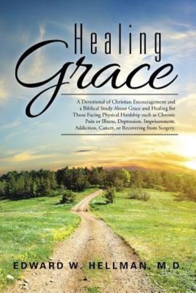 Cover for M D Edward W Hellman · Healing Grace (Paperback Book) (2016)