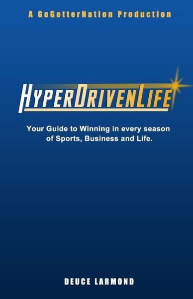Cover for Deuce Larmond · Hyperdrivenlife: Your Guide to Winning in Every Season of Sports, Business and Life. (Pocketbok) (2014)
