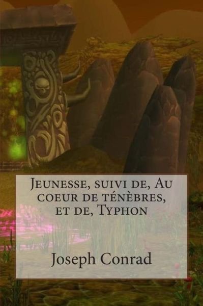 Cover for M Joseph Conrad · Jeunesse, Suivi De, Au Coeur De Tenebres, et De, Typhon (Paperback Bog) (2015)