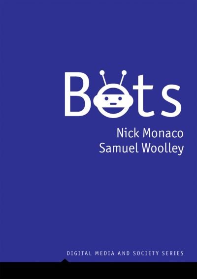 Cover for Nick Monaco · Bots - Digital Media and Society (Hardcover Book) (2022)
