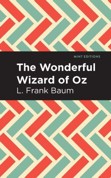 Cover for L. Frank Baum · The Wonderful Wizard of Oz - Mint Editions (Paperback Book) (2020)