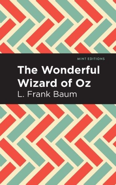 Cover for L. Frank Baum · The Wonderful Wizard of Oz - Mint Editions (Paperback Bog) (2020)