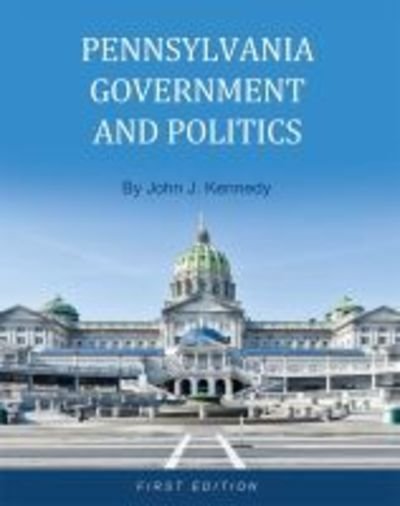 Cover for John J. Kennedy · Pennsylvania Government and Politics (Paperback Book) (2017)