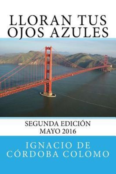 Cover for Ignacio De Cordoba Colomo · Lloran tus ojos azules (Paperback Book) (2015)