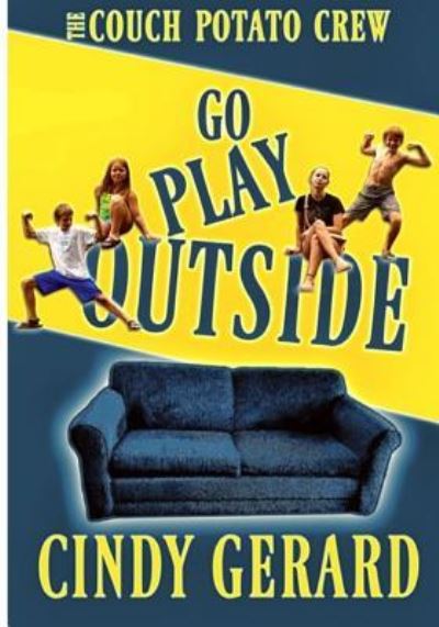 Cover for Cindy Gerard · Go Play Outside (Paperback Book) (2015)