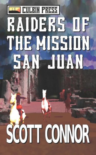 Cover for Scott Connor · Raiders of the Mission San Juan (Buch) (2020)