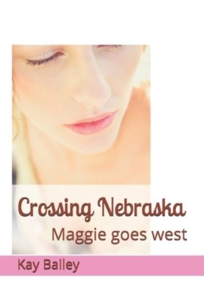Cover for Kay Bailey · Crossing Nebraska (Pocketbok) (2007)